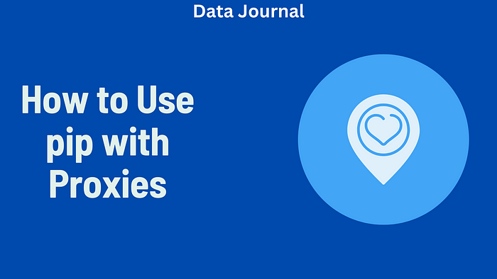 How to Use pip with Proxies