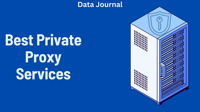 Best Private Proxy Services