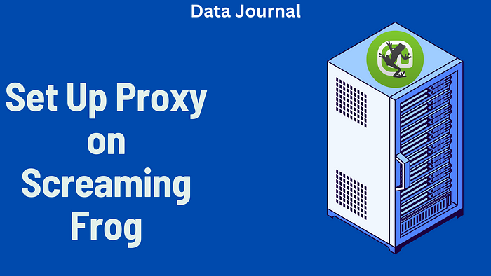 Set Up Proxy on Screaming Frog