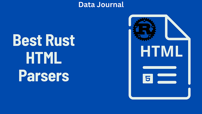 Best Rust HTML Parsers for Web Scraping
