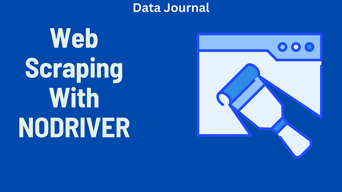 Web Scraping With NODRIVER