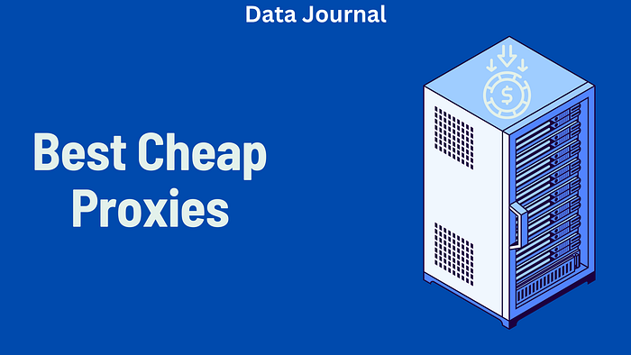10 Best Cheap Proxies in 2026