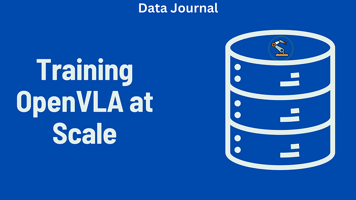 Training OpenVLA at Scale: How to Build Robot Training Datasets