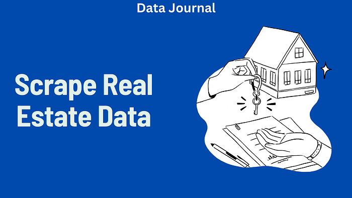 How to Scrape Real Estate Data: A Complete Guide